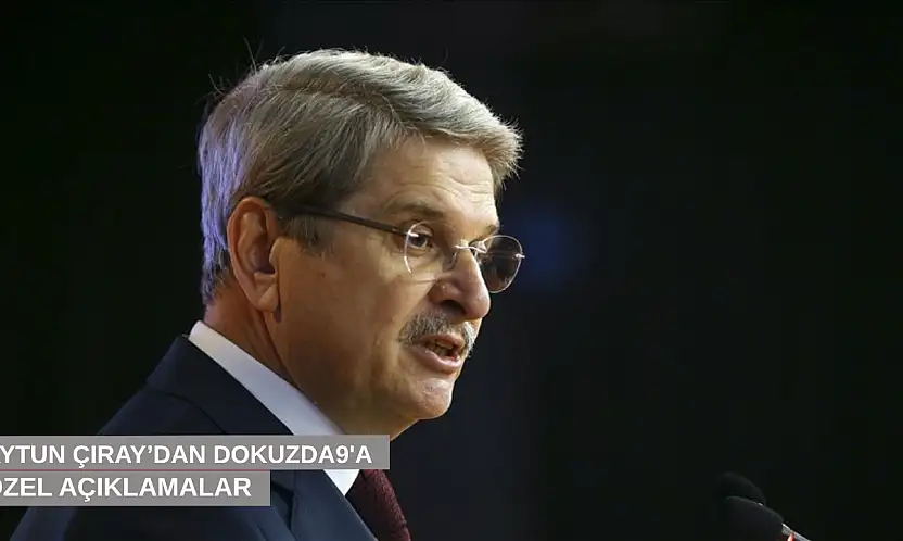 Aytun Çıray'dan Dokuzda9'a özel açıklamalar…