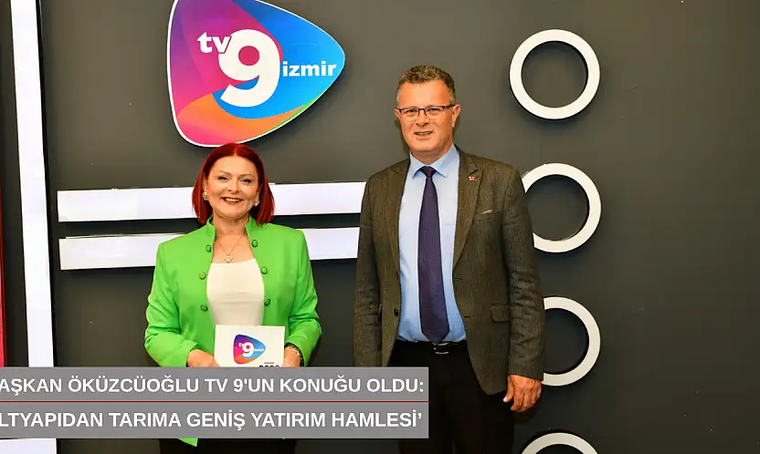 Başkan Öküzcüoğlu TV 9'un konuğu olsu: 'Altyapıdan tarıma geniş yatırım hamlesi'