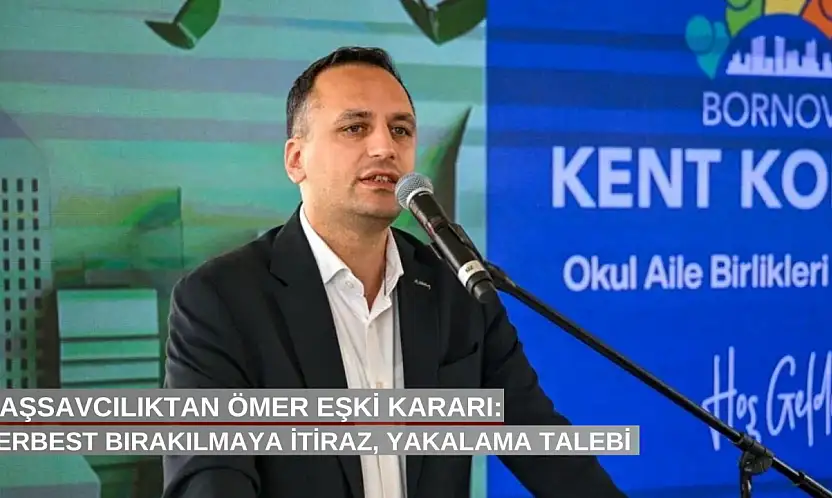 Başsavcılıktan Ömer Eşki kararı: Serbest bırakılmaya itiraz, yakalama talebi