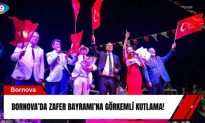 Bornova'da Zafer Bayramı'na görkemli kutlama!