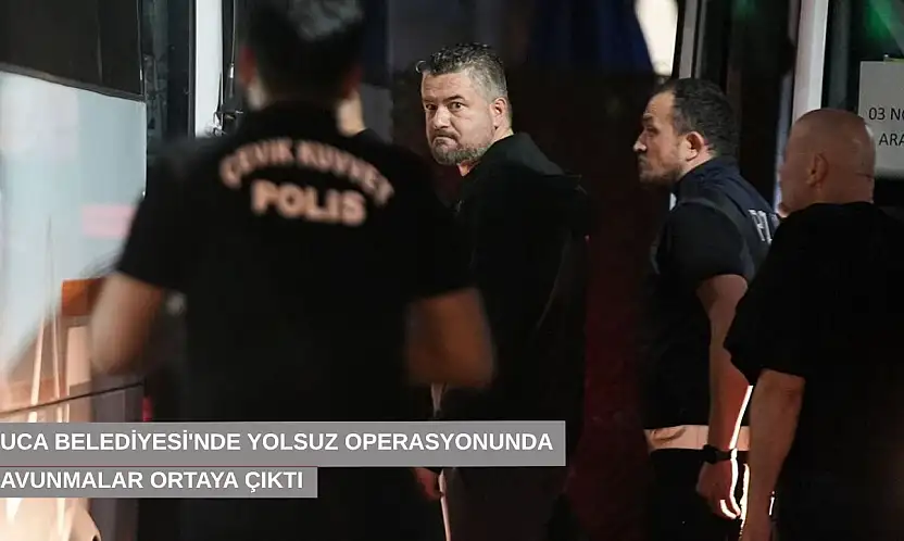 Buca Belediyesi'nde yolsuz operasyonunda savunmalar ortaya çıktı