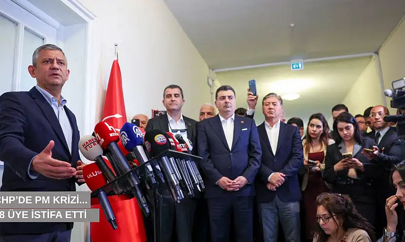 CHP'de PM krizi: 28 üye istifa etti