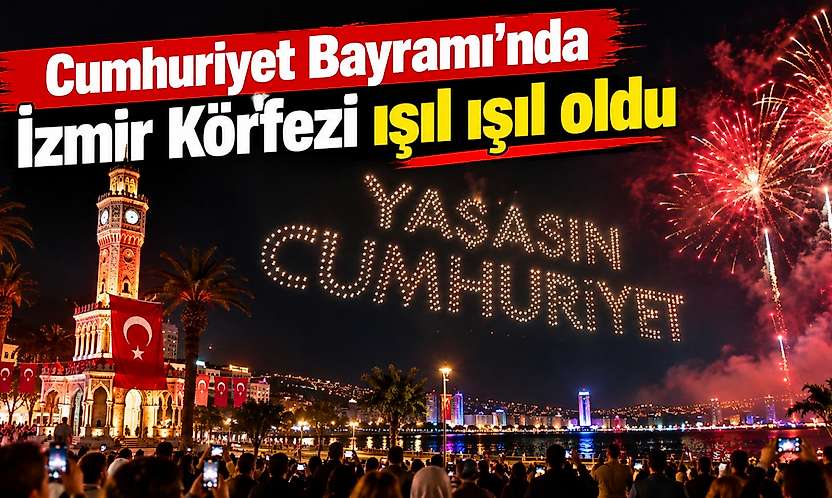 Cumhuriyet Bayramı'nda İzmir Körfezi ışıl ışıl oldu