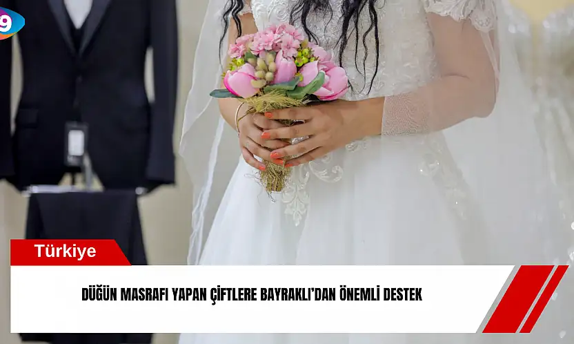 Düğün masrafı yapan çiftlere Bayraklı'dan önemli destek
