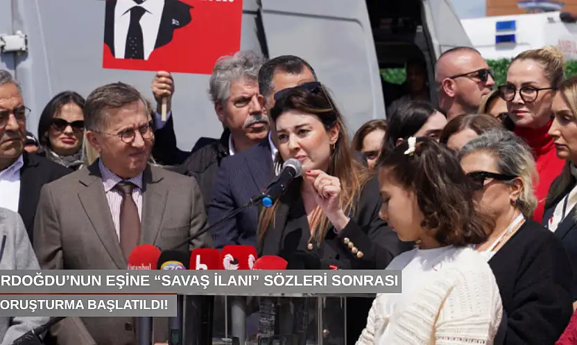 Erdoğdu'nun eşine 'savaş ilanı' sözleri sonrası soruşturma başlatıldı