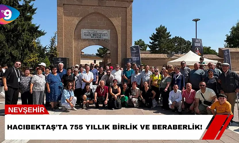 Hacıbektaş'ta 755 Yıllık Birlik ve Beraberlik!