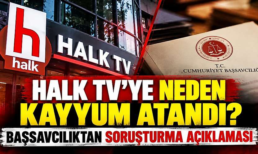 Halk TV'ye neden kayyım atandı? Başsavcılıktan soruşturma açıklaması