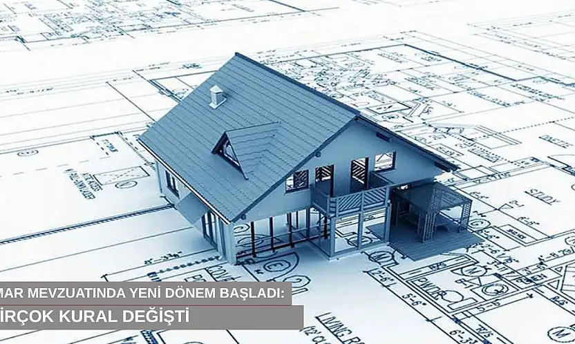 İmar mevzuatında yeni dönem başladı: Asansörden ruhsata kadar birçok kural değişti