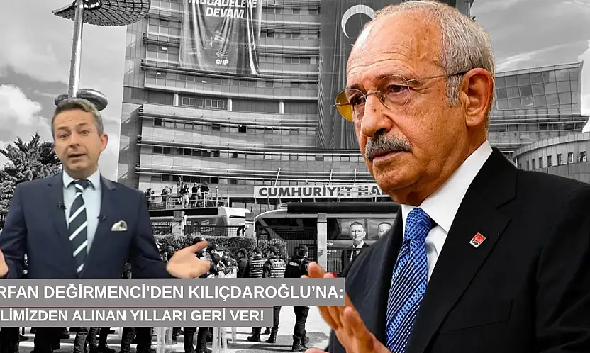 İrfan Değirmenci'den Kılıçdaroğlu'na: Elimizden alınan yılları geri ver!