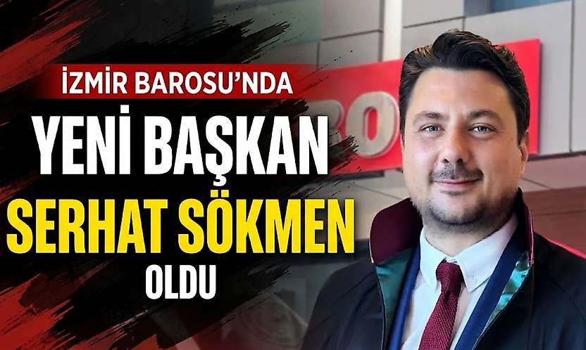 İzmir Barosu'nda yeni başkan Serhat Sökmen oldu