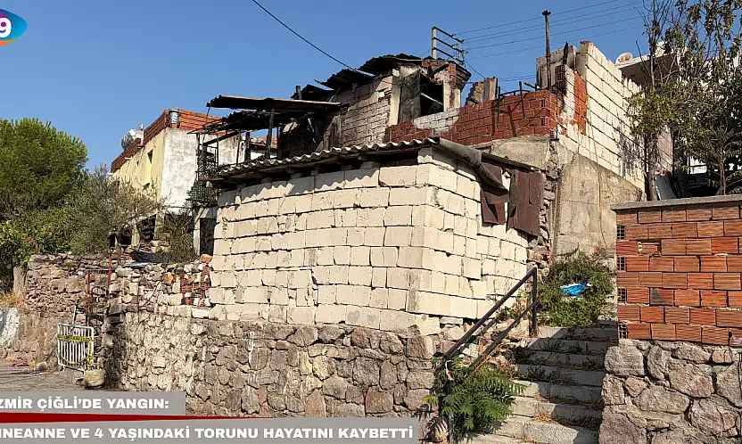 İzmir Çiğli'de yangın: Anneanne ve 4 yaşındaki torunu öldü