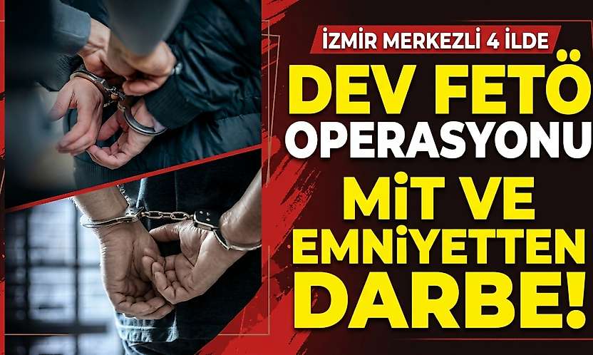 İzmir merkezli FETÖ operasyonu: 4 ilde 21 şüpheli yakalandı