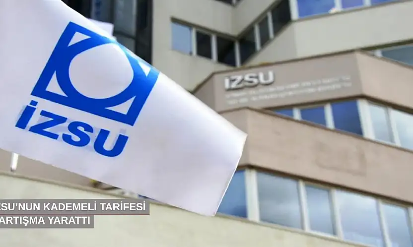 İZSU'nun kademeli tarifesi tartışma yarattı