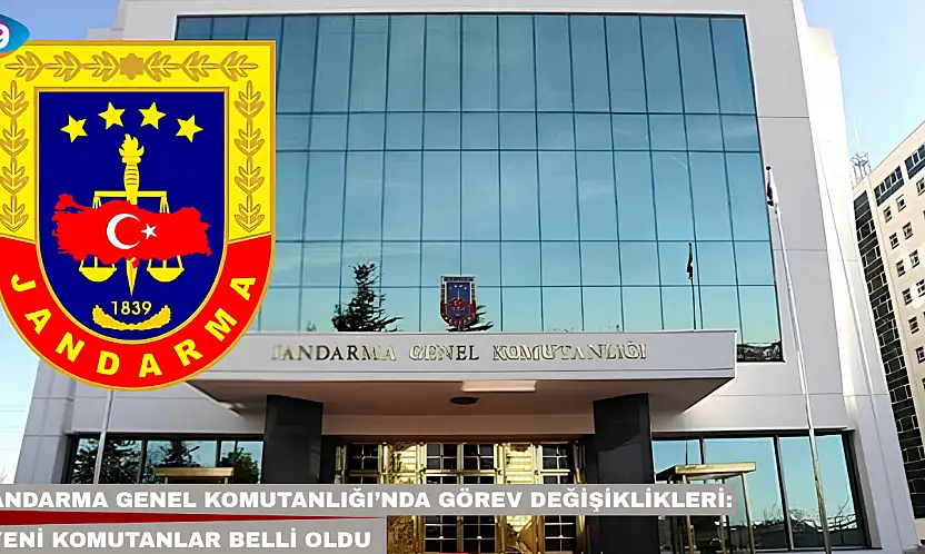 Jandarma Genel Komutanlığı'nda görev değişiklikleri: Yeni komutanlar belli oldu