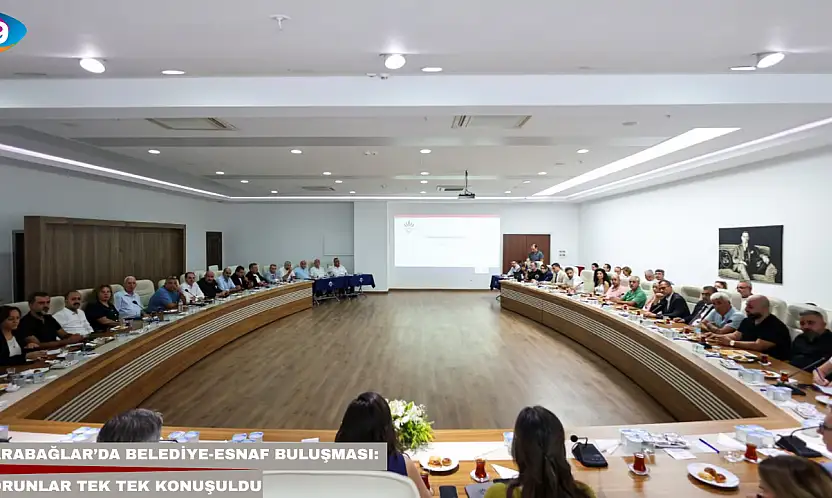 Karabağlar'da belediye-esnaf buluşması: Sorunlar tek tek konuşuldu