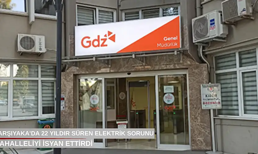 Karşıyaka'da 22 yıldır süren elektrik sorunu mahalleliyi isyan ettirdi