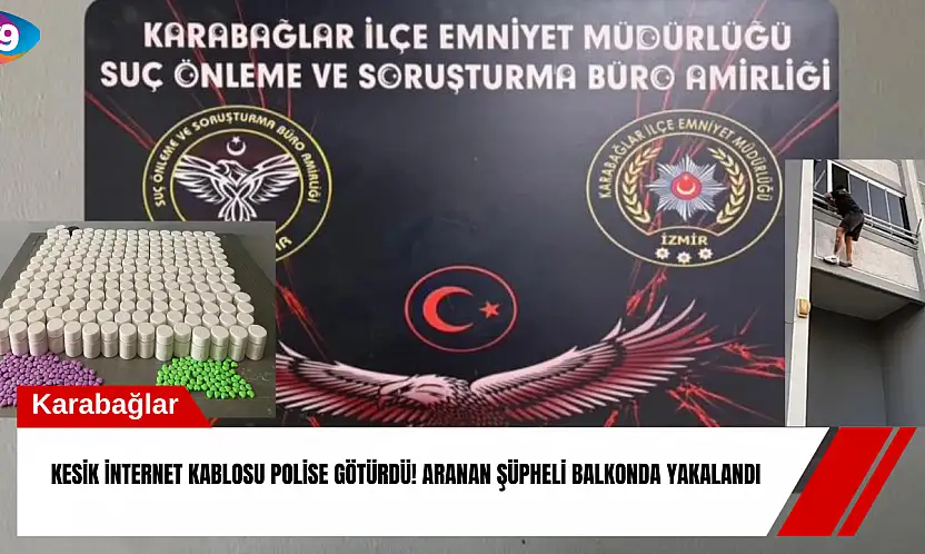 Kesik internet kablosu polise götürdü! Aranan şüpheli balkonda yakalandı
