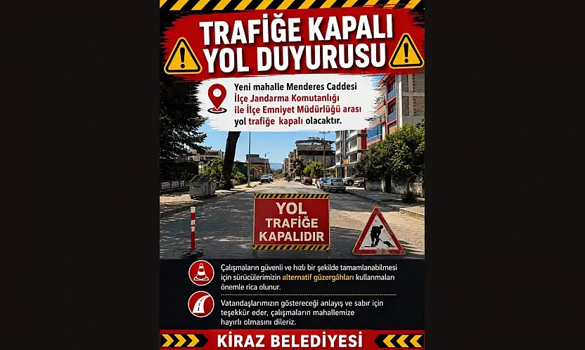 Kiraz'da o yol trafiğe kapanıyor