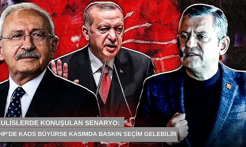 Kulislerde konuşulan senaryo: CHP'de kaos büyürse baskın seçim gelebilir