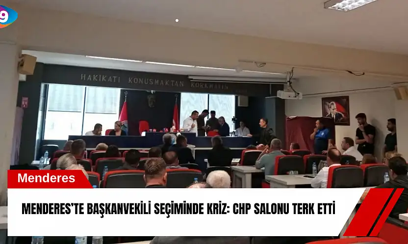 Menderes'te başkanvekili seçiminde kriz: CHP salonu terk etti