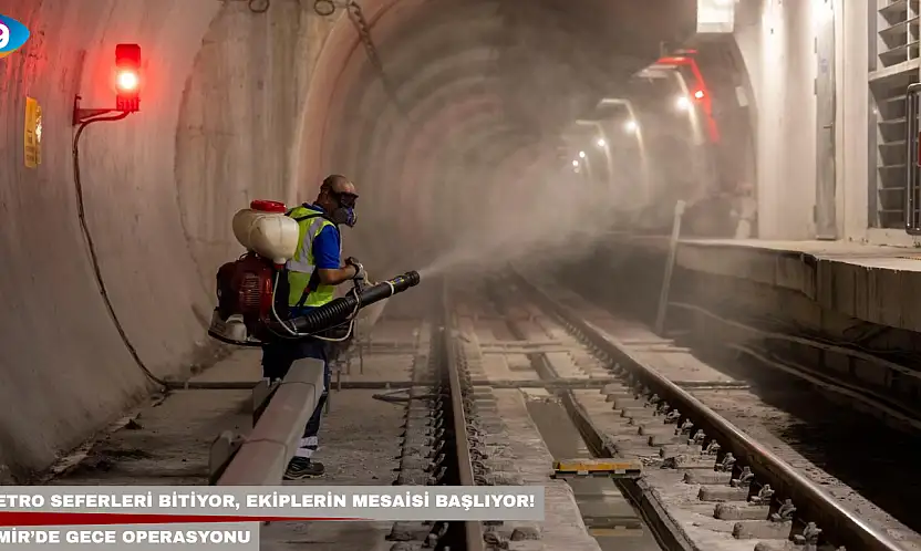 Metro seferleri bitiyor, ekiplerin mesaisi başlıyor! İzmir'de gece operasyonu