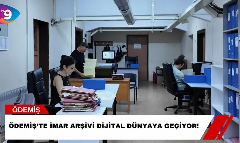 Ödemiş'in İmar Arşivi İnternete Taşınıyor!