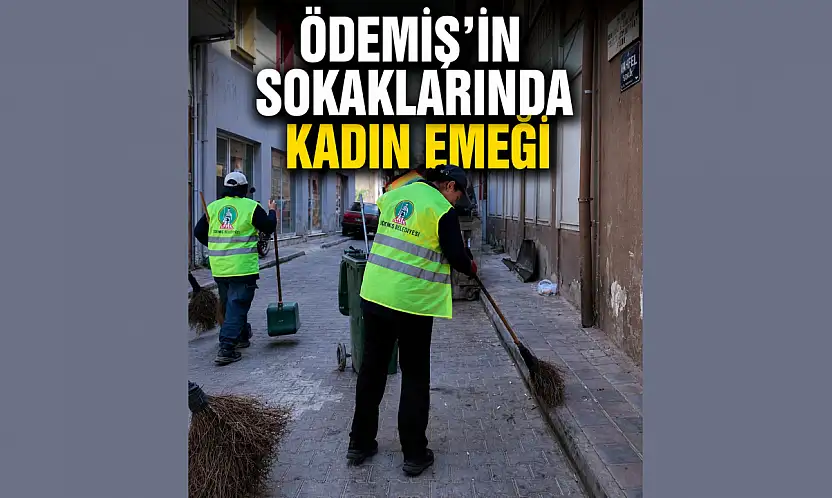 Ödemiş Sokaklarına Kadın Eli Değdi!