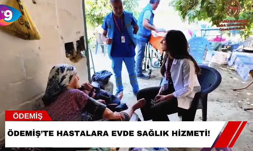 Ödemiş'te Hastalara Evde Sağlık Hizmeti!