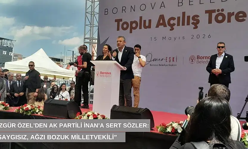 Özgür Özel'den AK Partili İnan'a sert sözler: 'Saygısız, ağzı bozuk milletvekili'