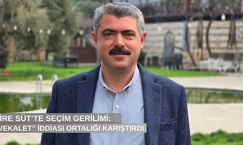 Tire Süt'te seçim gerilimi: 'Vekalet' iddiası ortalığı karıştırdı