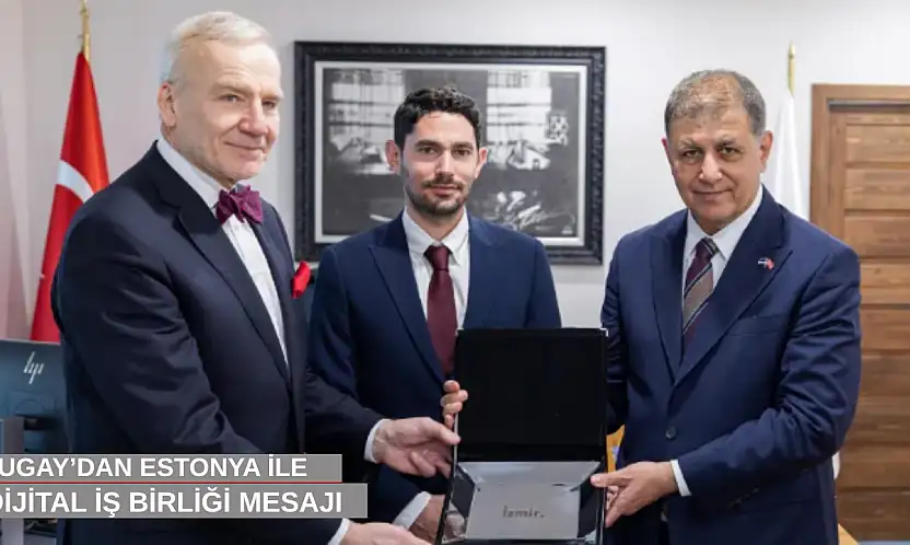 Tugay'dan Estonya ile dijital iş birliği mesajı