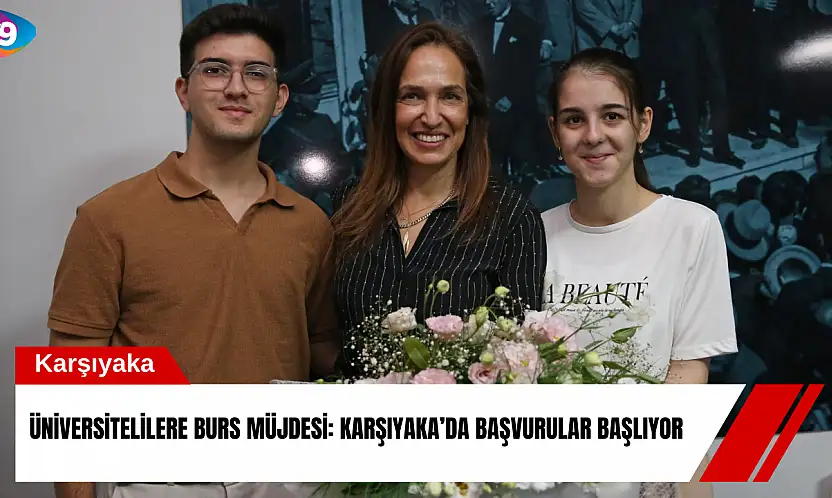 Üniversitelilere burs müjdesi: Karşıyaka'da başvurular başlıyor